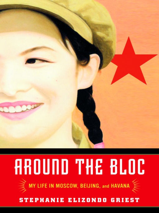 Title details for Around the Bloc by Stephanie Elizondo Griest - Available
